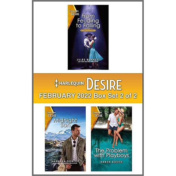 Harlequin Desire February 2022 - Box Set 2 of 2, Jules Bennett, Barbara Dunlop, Karen Booth