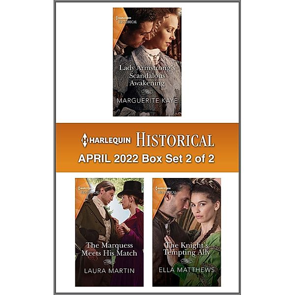 Harlequin Historical April 2022 - Box Set 2 of 2, Marguerite Kaye, Laura Martin, Ella Matthews