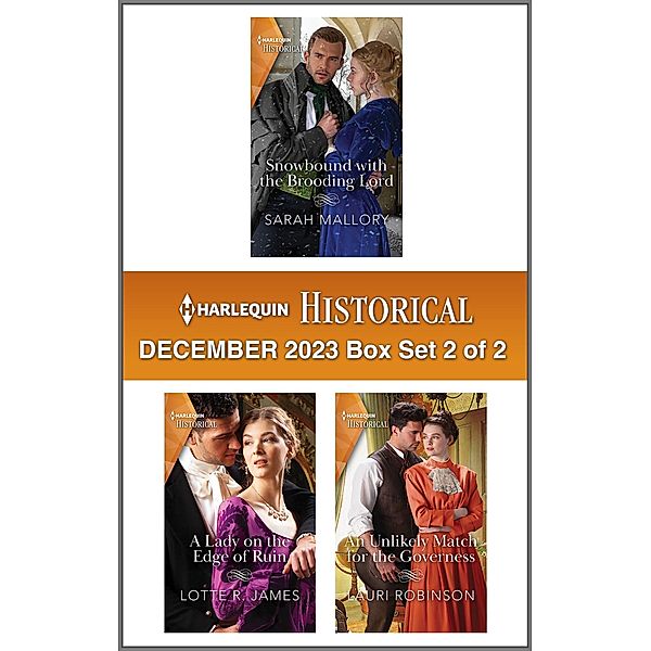 Harlequin Historical December 2023 - Box Set 2 of 2, Sarah Mallory, Lotte R. James, Lauri Robinson