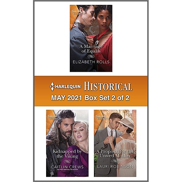 Harlequin Historical May 2021 - Box Set 2 of 2, ELIZABETH ROLLS, Caitlin Crews, Lauri Robinson