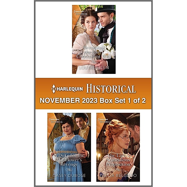 Harlequin Historical November 2023 - Box Set 1 of 2, Louise Allen, Casey Dubose, Paulia Belgado