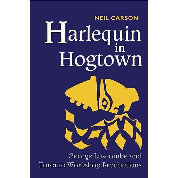 Harlequin in Hogtown, Neil Carson