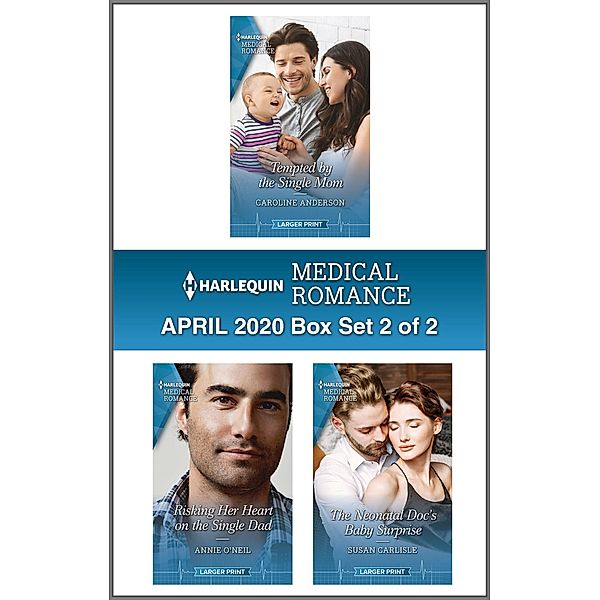 Harlequin Medical Romance April 2020 - Box Set 2 of 2, Caroline Anderson, Annie O'Neil, Susan Carlisle