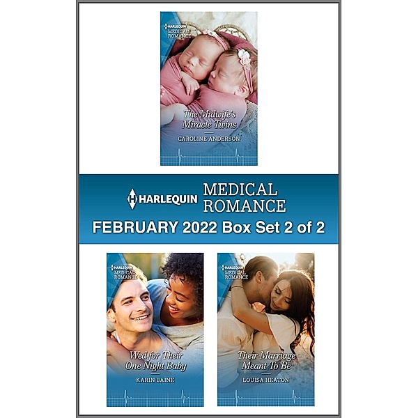 Harlequin Medical Romance Febraury 2022 - Box Set 2 of 2, Caroline Anderson, Karin Baine, Louisa Heaton