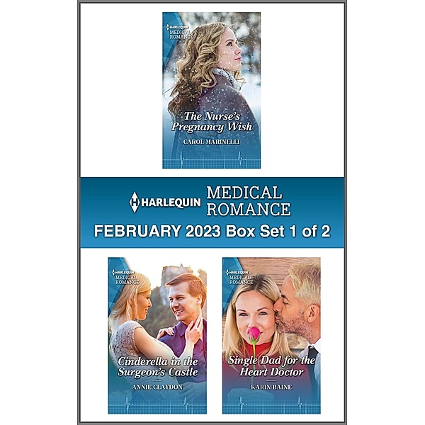 Harlequin Medical Romance February 2023 - Box Set 1 of 2 / Harlequin Medical Romances, Carol Marinelli, Annie Claydon, Karin Baine