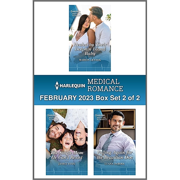 Harlequin Medical Romance February 2023 - Box Set 2 of 2 / Harlequin Medical Romances, Marion Lennox, Janice Lynn, Luana Darosa
