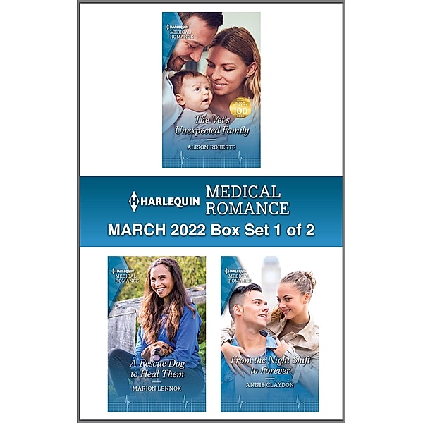 Harlequin Medical Romance March 2022 - Box Set 1 of 2, Alison Roberts, Marion Lennox, Annie Claydon