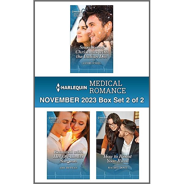 Harlequin Medical Romance November 2023 - Box Set 2 of 2, Annie O'Neil, Amy Ruttan, Rachel Dove