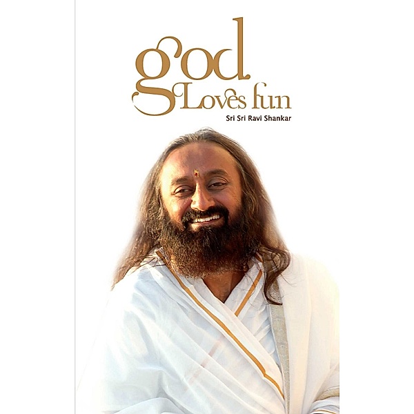 Harlequin Non-Fiction: God Loves Fun (The Art of Living), Sri Sri Publications