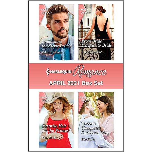 Harlequin Romance April 2021 Box Set, Rebecca Winters, Kandy Shepherd, Kate Hardy, Ella Hayes