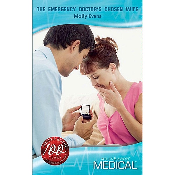 Harlequin - Series eBook - Medical: The Emergency Doctor's Chosen Wife (Mills & Boon Medical), Molly Evans