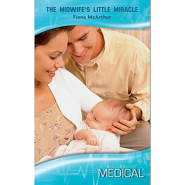Harlequin - Series eBook - Medical: The Midwife's Little Miracle (Mills & Boon Medical) (Lyrebird Lake Maternity, Book 1), Fiona McArthur