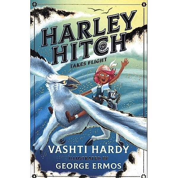 Harley Hitch: Harley Hitch Takes Flight, Vashti Hardy