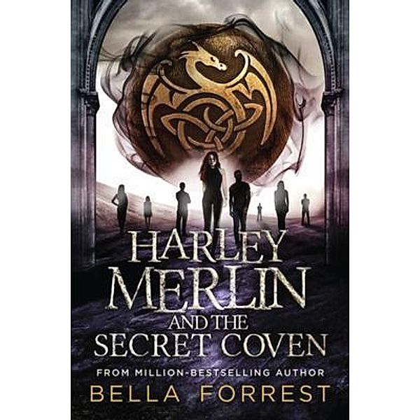 Harley Merlin and the Secret Coven / Harley Merlin Bd.1, Bella Forrest