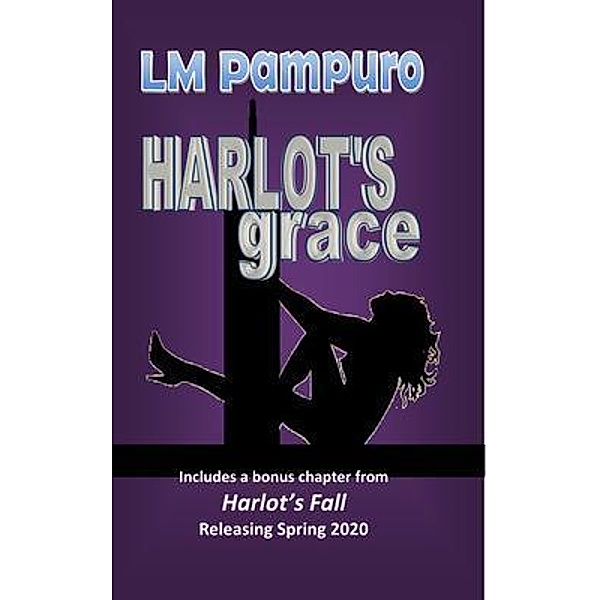 Harlot's grace / L.M. Pampuro, L M Pampuro