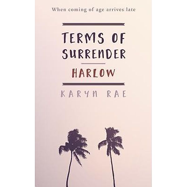 Harlow (Terms of Surrender Series Book 1) / Terms of Surrender Bd.1, Karyn Rae