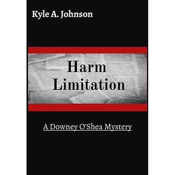 Harm  Limitation / Dapper Moose Entertainment, Kyle Johnson
