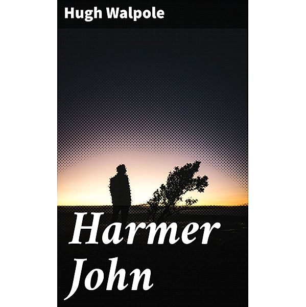 Harmer John, Hugh Walpole