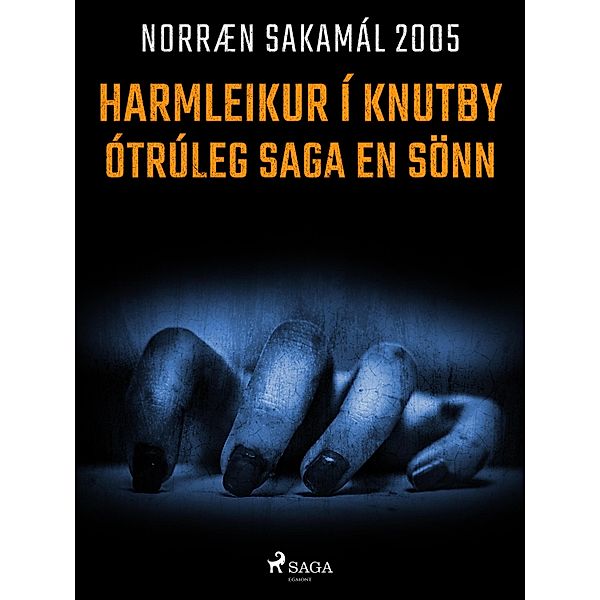 Harmleikur í Knutby - ótrúleg saga en sönn / Norræn Sakamál 2005, Forfattere