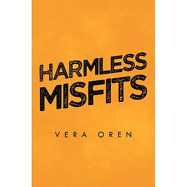Harmless Misfits, Vera Oren
