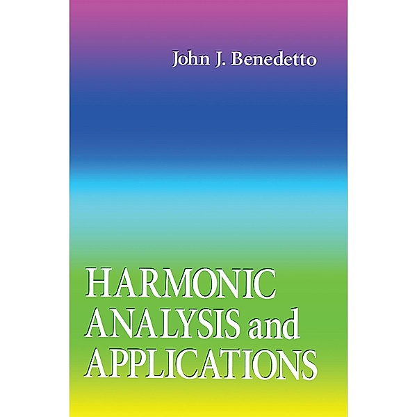 Harmonic Analysis and Applications, John J. Benedetto