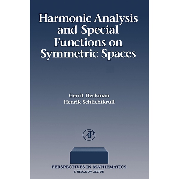 Harmonic Analysis and Special Functions on Symmetric Spaces, Gerrit Heckman