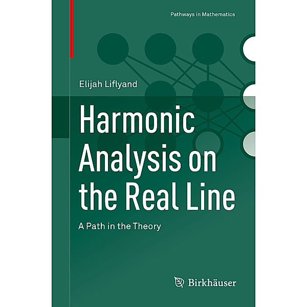 Harmonic Analysis on the Real Line, Elijah Liflyand