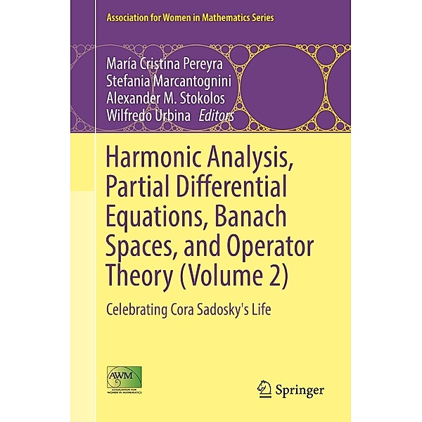 Harmonic Analysis, Partial Differential Equations, Banach Spaces, and Operator Theory (Volume 2) / Association for Women in Mathematics Series Bd.5