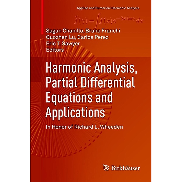 Harmonic Analysis, Partial Differential Equations and Applications / Applied and Numerical Harmonic Analysis