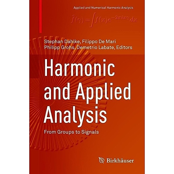 Harmonic and Applied Analysis / Applied and Numerical Harmonic Analysis