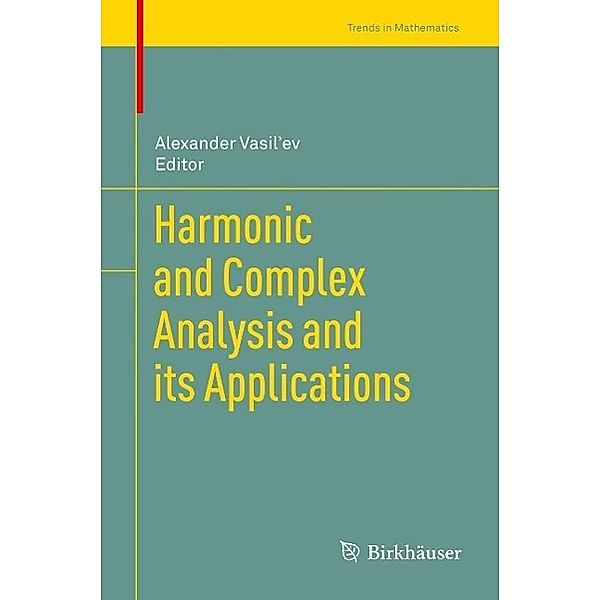 Harmonic and Complex Analysis and its Applications / Trends in Mathematics