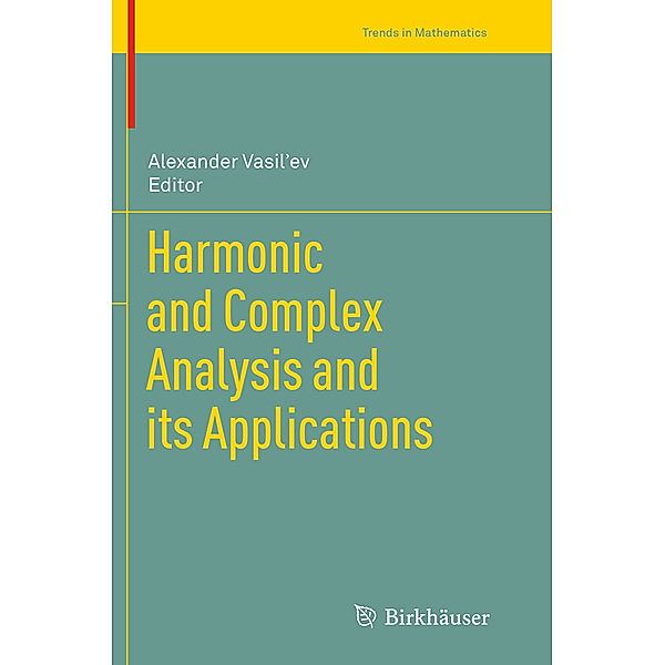 Harmonic and Complex Analysis and its Applications