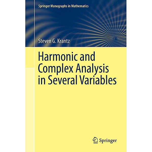 Harmonic and Complex Analysis in Several Variables / Springer Monographs in Mathematics, Steven G. Krantz