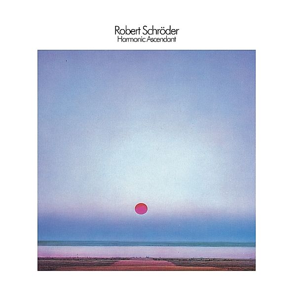 Harmonic Ascendant (Vinyl), Robert Schroeder