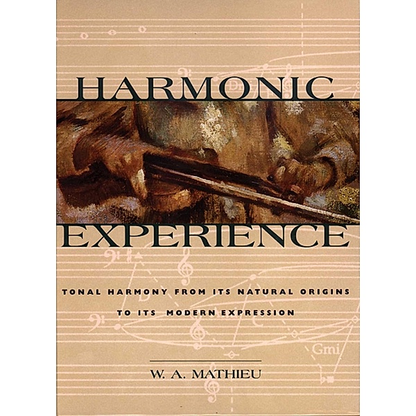 Harmonic Experience / Inner Traditions, W. A. Mathieu