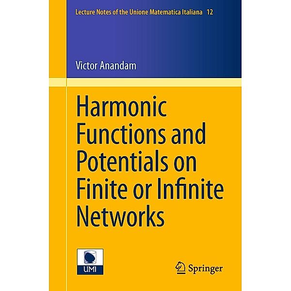 Harmonic Functions and Potentials on Finite or Infinite Networks / Lecture Notes of the Unione Matematica Italiana Bd.12, Victor Anandam