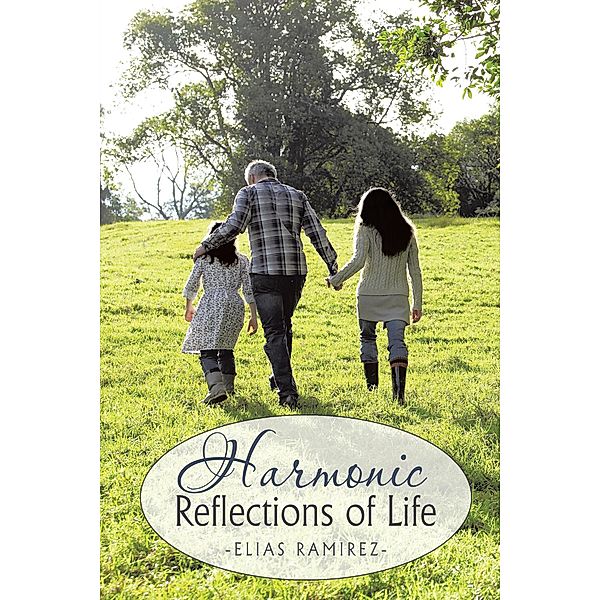 Harmonic Reflections of Life, Elias Ramirez