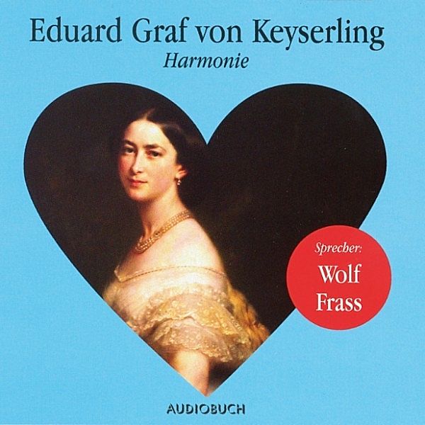 Harmonie, Eduard Graf Von Keyserling