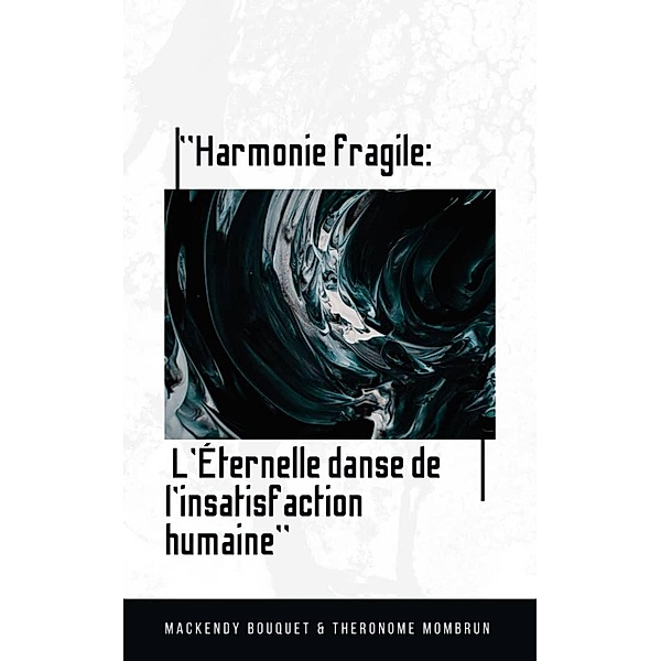Harmonie Fragile, Mackendy Bouquet, Mombrun Theronome