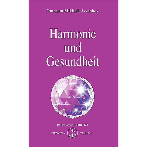 Harmonie und Gesundheit, Omraam Mikhaël Aïvanhov