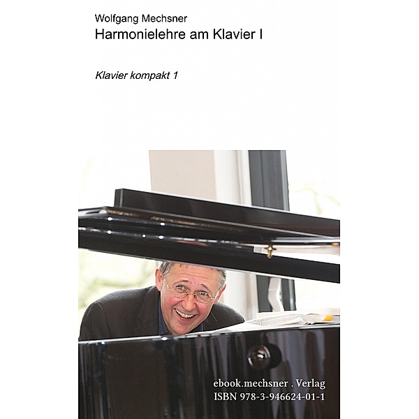 Harmonielehre am Klavier I, Wolfgang Mechsner