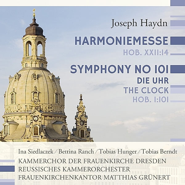 Harmoniemesse/Sinfonie 101 'Die Uhr', Grünert, Kammerchor d.Frauenkirche, Reussisches KO