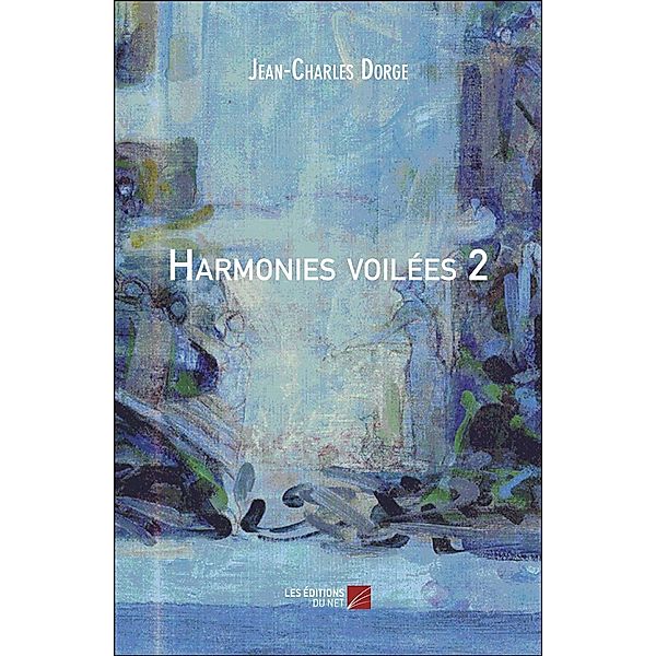 Harmonies voilees 2 / Les Editions du Net, Dorge Jean-Charles Dorge