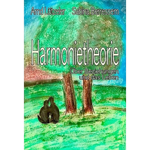 Harmonietheorie, Arnd Lützeler, Sabina Berressem