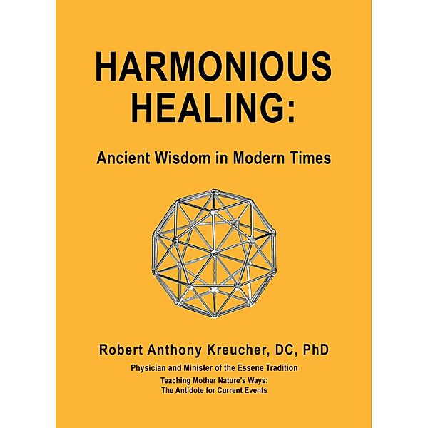 Harmonious Healing:, Robert Anthony Kreucher