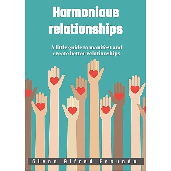 Harmonious Relationships, Glenn Alfred Fecunda