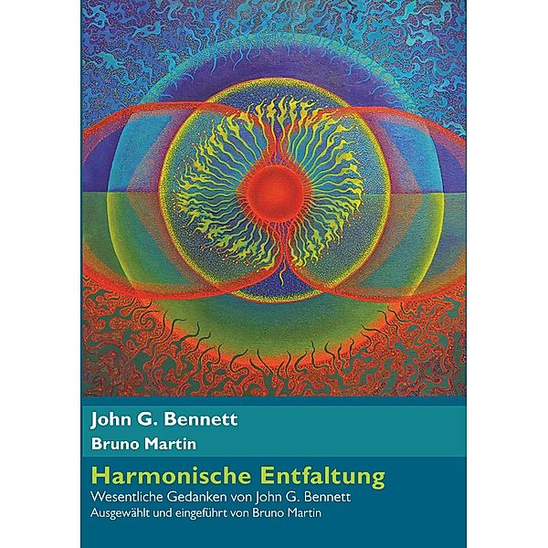 Harmonische Entfaltung, John G. Bennett, Bruno Martin