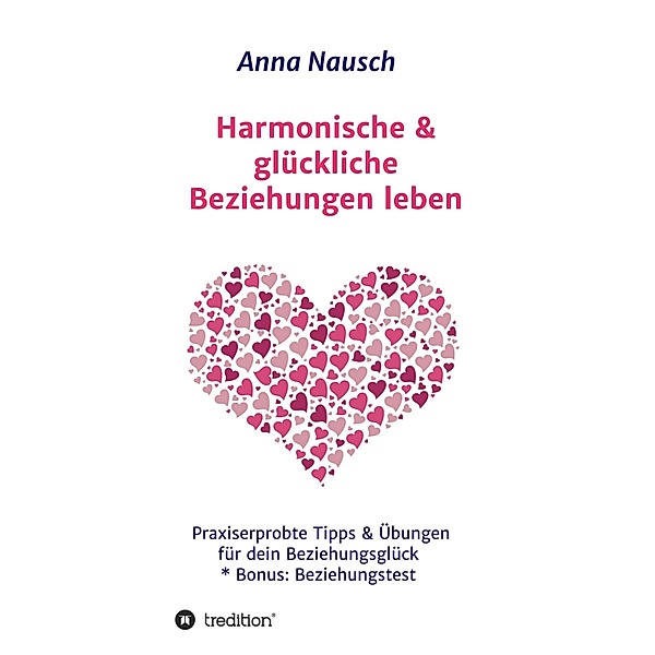 Harmonische & glückliche Beziehungen leben, Anna Nausch