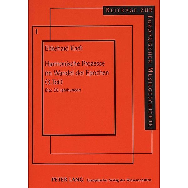 Harmonische Prozesse im Wandel der Epochen (3. Teil), Ekkehard Kreft