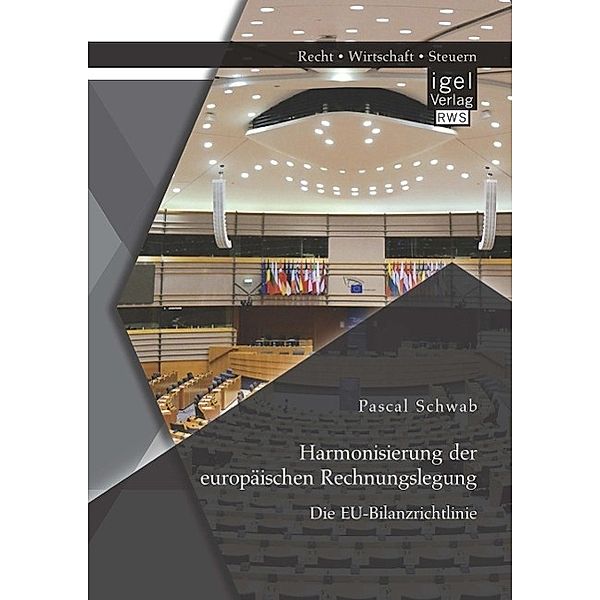 Harmonisierung der europäischen Rechnungslegung: Die EU-Bilanzrichtlinie, Pascal Schwab